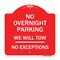 Signmission No Overnight Parking We Will Tow-No Exceptions, Red & White Alum Sign, 18" L, 18" H, RW-1818-23826 A-DES-RW-1818-23826 - alternate 1